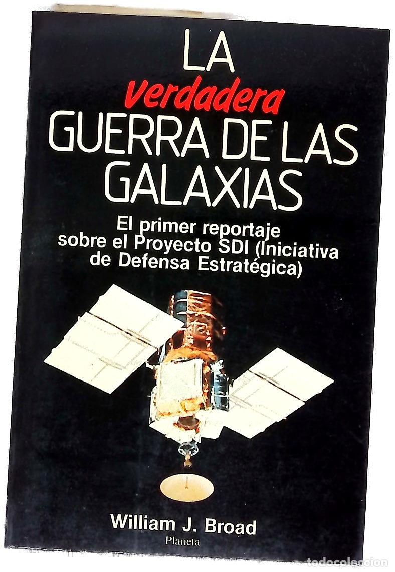 Libros: La verdadera guerra de las galaxias el primer reportaje sobre el proyecto SDI, Iniciativa de Defe...