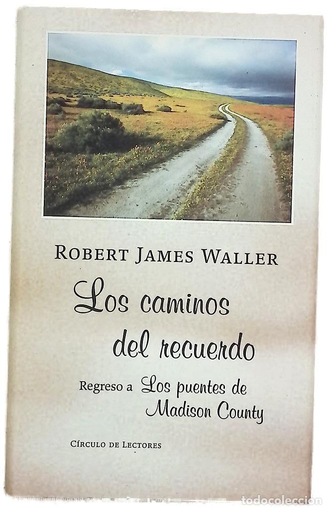 Libri di seconda mano: Los caminos del recuerdo regreso a &rdquo;Los puentes de Madison County&rdquo;