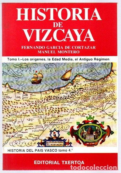 Libros: Historia de Vizcaya. Tomo I. Los or&iacute;genes, la Edad Media, el Antiguo R&eacute;gimen - Garc&iacute;a de Cortazar, F