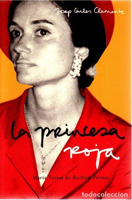Livros em segunda m&atilde;o: La princesa roja. Mar&iacute;a Teresa de borb&oacute;n Parma - Josep Carles Clemente