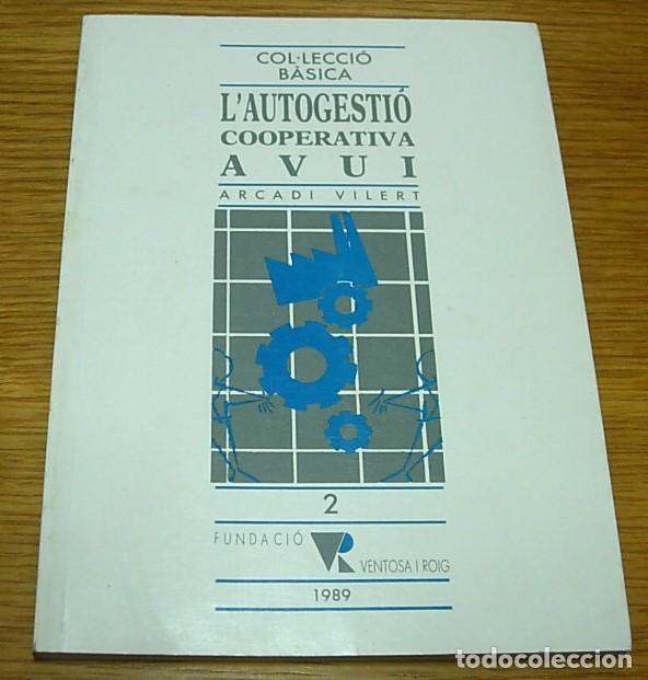 B&uuml;cher: Libro Cuaderno L'AUTOGESTI&Oacute; COOPERATIVA AVUI de Arcadi Vilert 1989 en Catal&agrave;