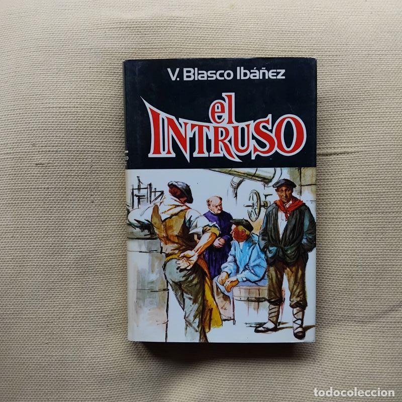 B&uuml;cher: El intruso - Vicente Blasco Ib&aacute;&ntilde;ez