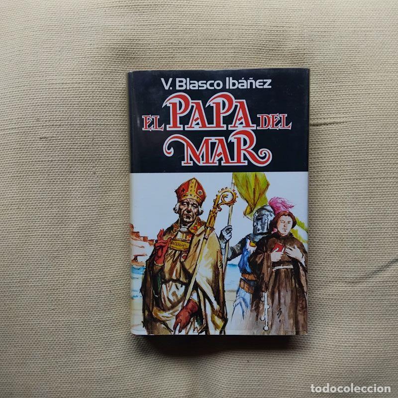 Libros: El Papa del mar - Vicente Blasco Ib&aacute;&ntilde;ez