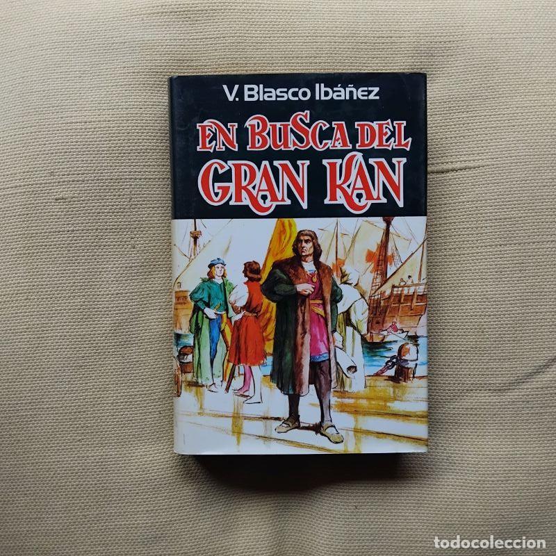 Libros: En busca del Gran Kan - Vicente Blasco Ib&aacute;&ntilde;ez