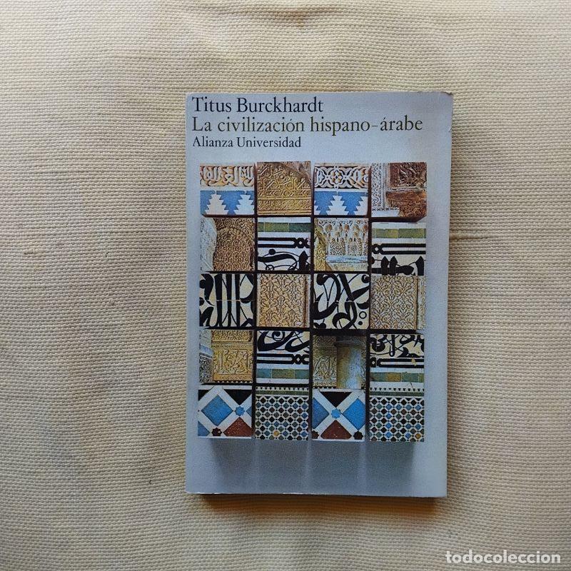 Libros: La civilizaci&oacute;n hispano-&aacute;rabe - Titus Burckhardt