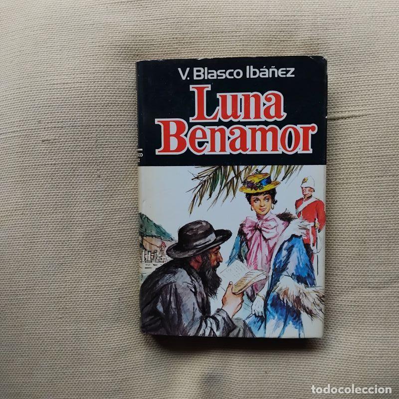 Libros: Luna Benamor - Vicente Blasco Ib&aacute;&ntilde;ez