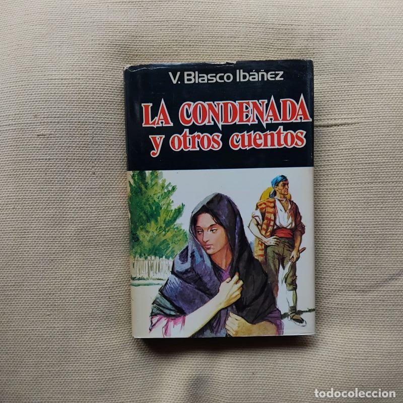 Libros: La condenada y otros cuentos - Vicente Blasco Ib&aacute;&ntilde;ez