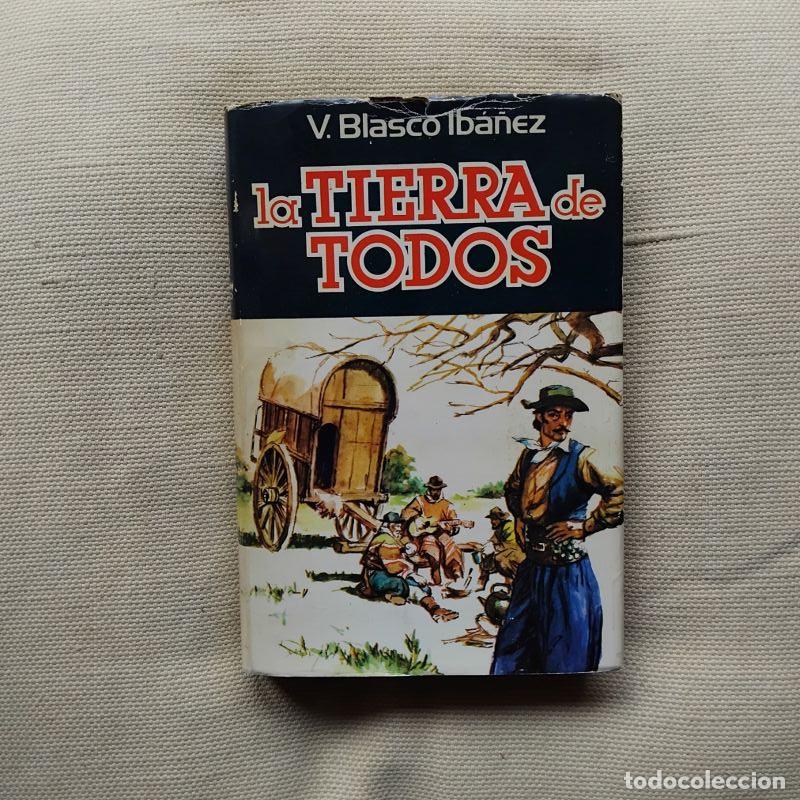 Libros: La tierra de todos - Vicente Blasco Ib&aacute;&ntilde;ez