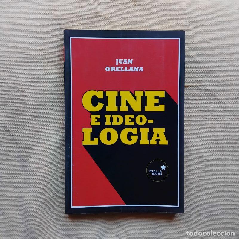 Libri di seconda mano: Cine e ideolog&iacute;a - Juan Orellana