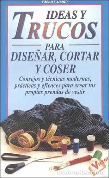 books: Dise&ntilde;ar, cortar y coser- 9788479272685