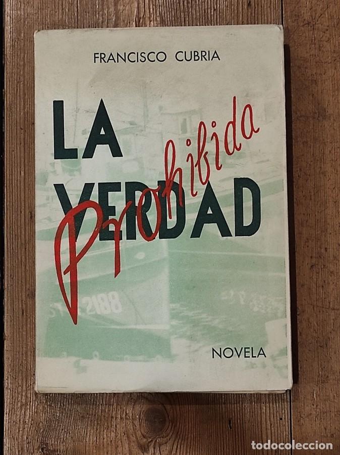 Libros: LA VERDAD PROHIBIDA. Novela. - Cubr&iacute;a, Francisco. - Foto 3