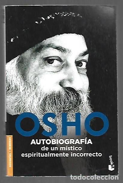 Libros: AUTOBIOGRAFIA DE UN MISTICO ESPIRITUALMENTE INCORRECTO - OSHO - Foto 1