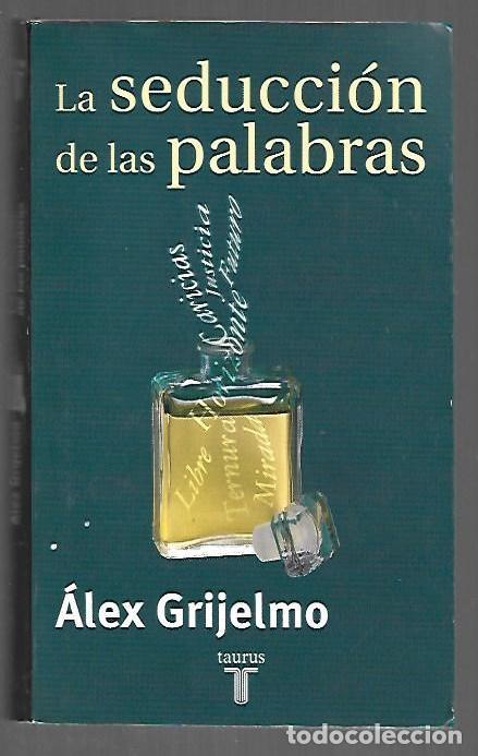 Livres: SEDUCCION DE LAS PALABRAS - LA - GRIJELMO, ALEX