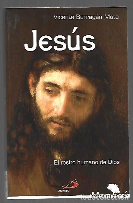 Libros: JESUS. EL ROSTRO HUMANO DE DIOS - BORRAGAN MATA, VICENTE - Foto 1
