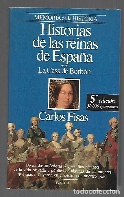 B&uuml;cher: HISTORIAS DE LAS REINAS DE ESPA&Ntilde;A II: LA CASA DE BORBON - FISAS, CARLOS