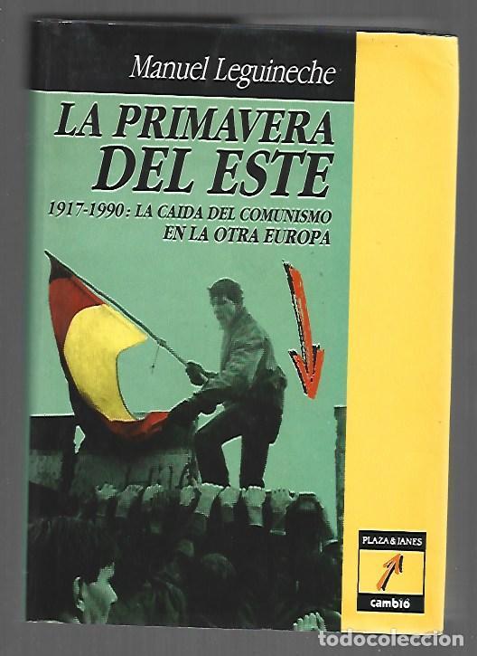 Libri di seconda mano: PRIMAVERA DEL ESTE - LA. 1917-1990: LA CAIDA DEL COMUNISMO EN LA OTRA EUROPA - LEGUINECHE, MANUEL