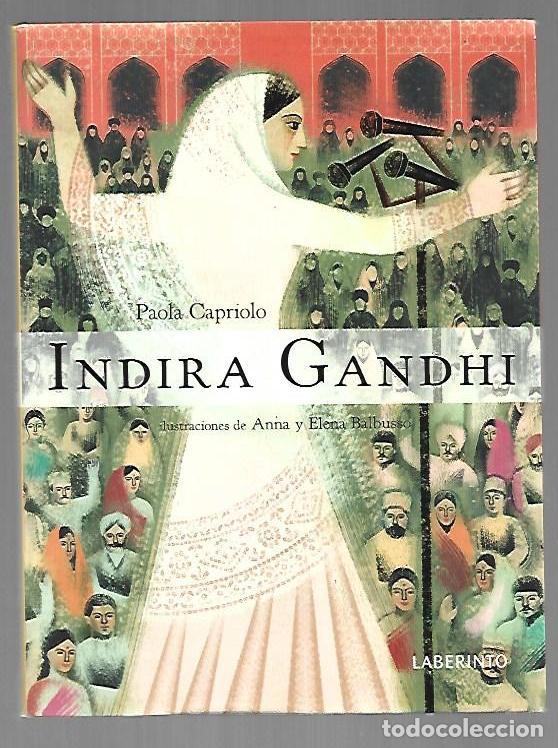 Libri di seconda mano: INDIRA GANDHI - CAPRIOLO, PAOLA (ILUSTRACIONES DE ANNA Y ELENA BALBUSSO)