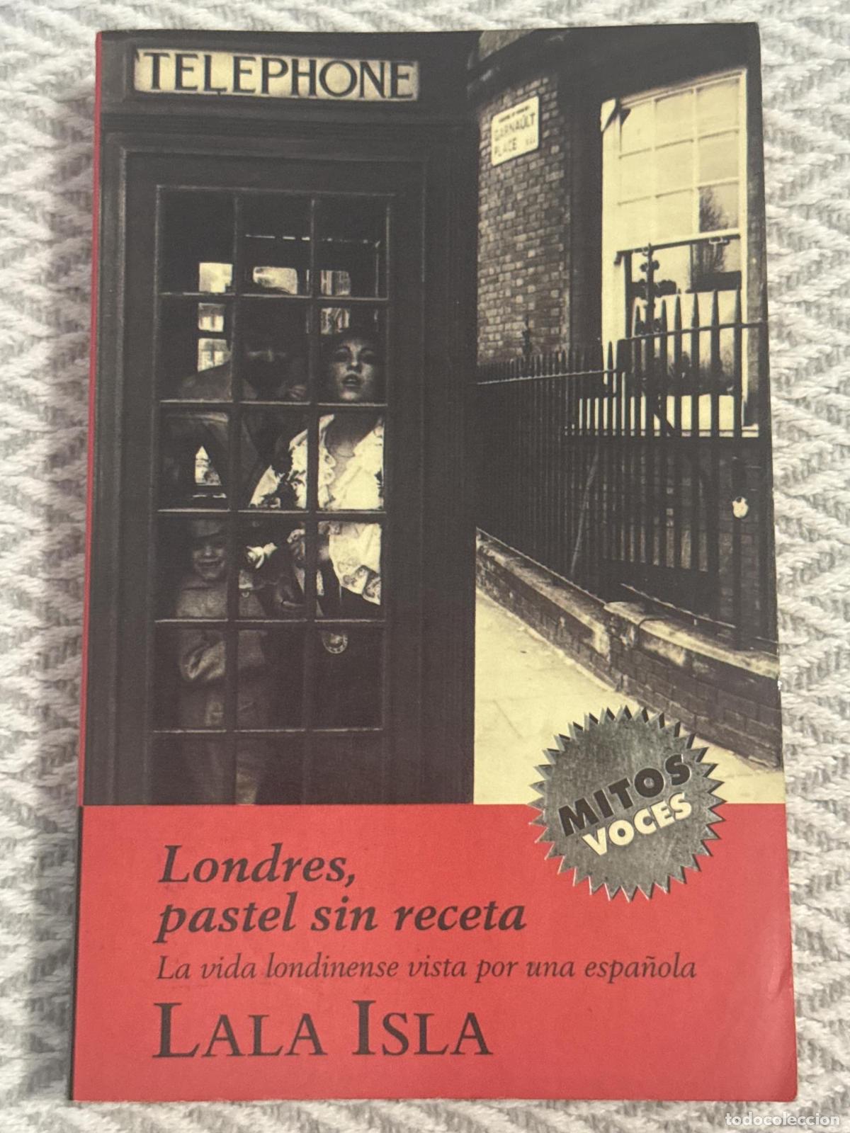 Libros: Londres, pastel sin receta. La vida londinense vista por una espa&ntilde;ola - Lala Isla