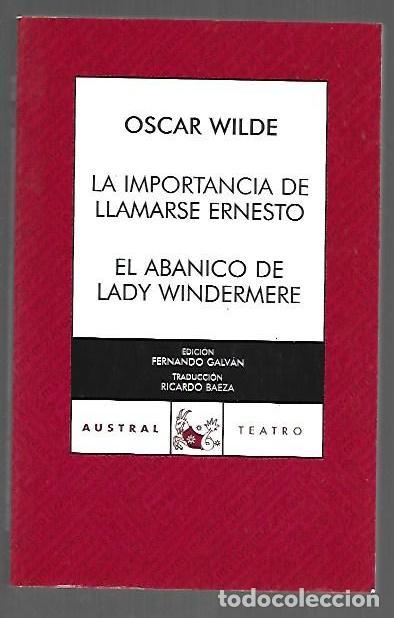 Libri di seconda mano: IMPORTANCIA DE LLAMARSE ERNESTO - LA / EL ABANICO DE LADY WINDERMERE - WILDE, OSCAR