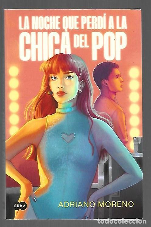 Libros: NOCHE QUE PERDI A LA CHICA DEL POP - LA - MORENO, ADRIANO