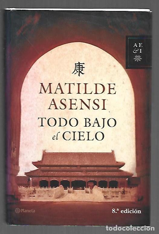 Libros: TODO BAJO EL CIELO - ASENSI, MATILDE