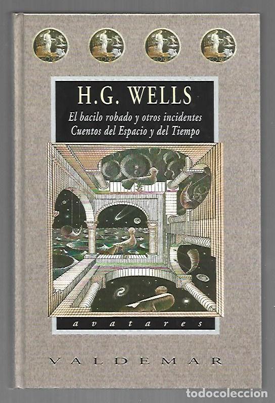 B&uuml;cher: BACILO ROBADO Y OTROS INCIDENTES. CUENTOS DEL ESPACIO Y DEL TIEMPO - H. G. WELLS