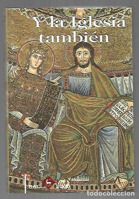 Libri di seconda mano: Y LA IGLESIA TAMBIEN. ELOGIO DE LA BAC A LA IGLESIA EN TIEMPOS DE INCLEMENCIA - ORTEGA, JOAQUIN L.