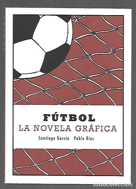 B&uuml;cher: FUTBOL. LA NOVELA GRAFICA - GARCIA, SANTIAGO Y PABLO RIOS