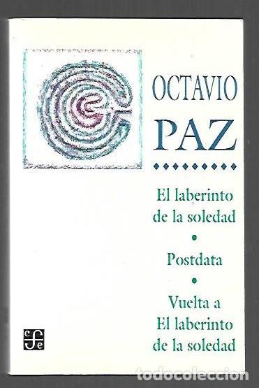 Libros: LABERINTO DE LA SOLEDAD - EL / POSTDATA / VUELTA A EL LABERINTO DE LA SOLEDAD - PAZ, OCTAVIO