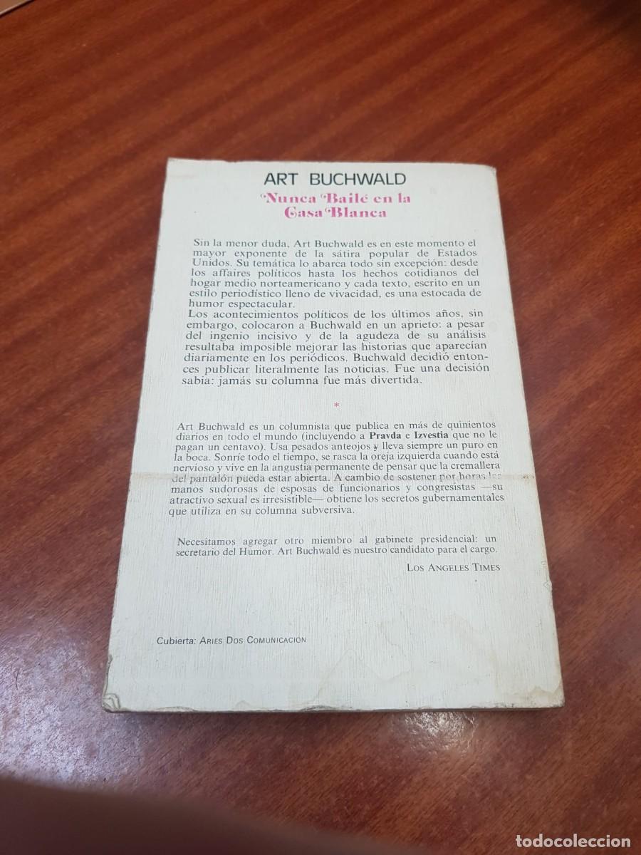 Libros: NUNCA BAILE EN LA CASA BLANCA-ART BUCHWALD - Foto 2