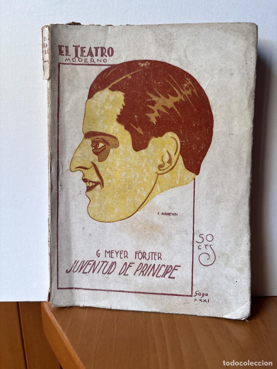 B&uuml;cher: EL TEATRO MODERNO. JUVENTUD DE PRINCIPE. COMEDIA EN 5 ACTOS. A&Ntilde;O VII N&ordm;316 - GUILLERMO MEYER FORSTER