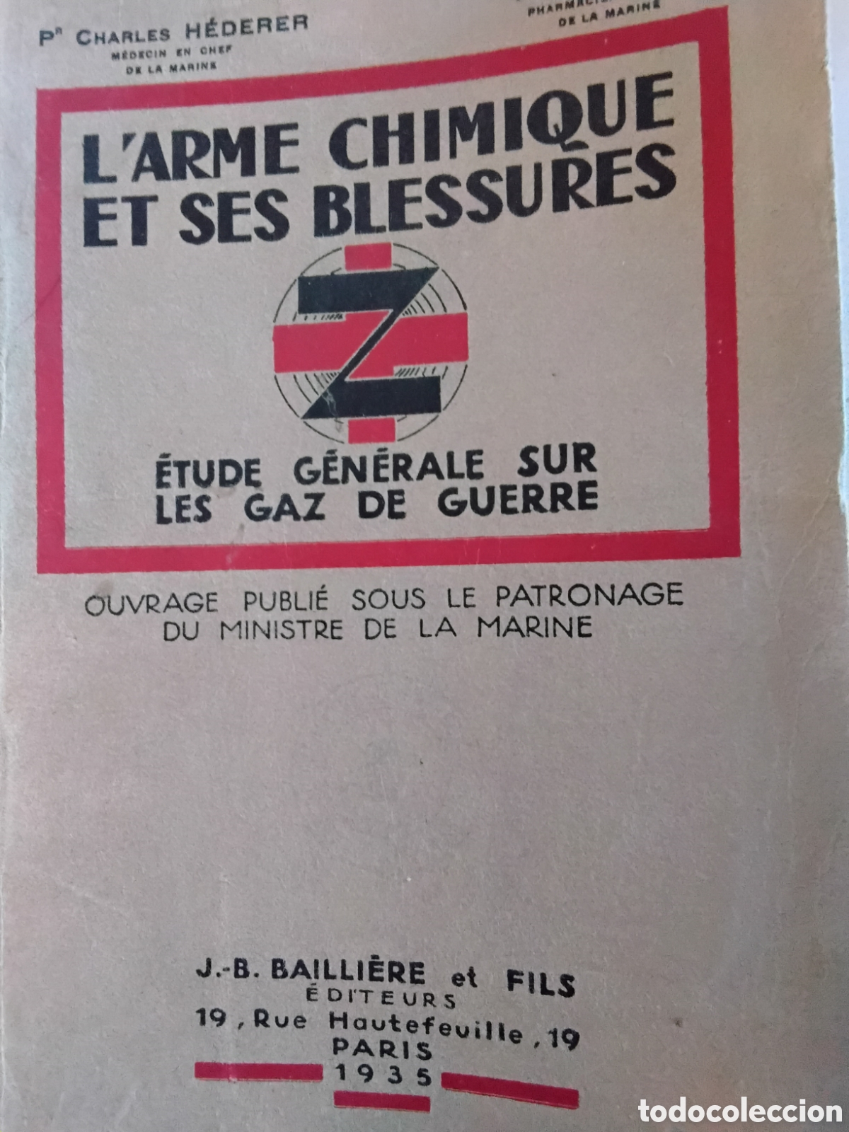 Libros: L'ARME CHIMIQUE ET SES BLESSURES. &Eacute;TUDE G&Eacute;N&Eacute;RALE SUR LES GAZ DE GUERRE. 1935