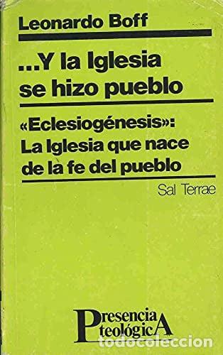 Libros: ...Y la Iglesia se hizo pueblo &rdquo;Eclesiog&eacute;nesis&rdquo; : la Iglesia que nace de la fe del pueblo