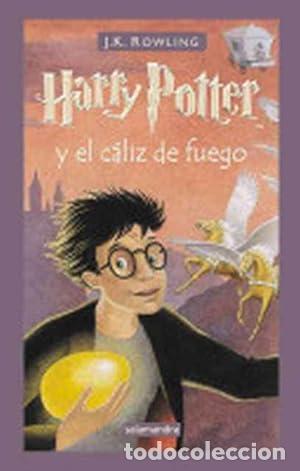 Libros: HARRY POTTER Y EL C&Aacute;LIZ DE FUEGO