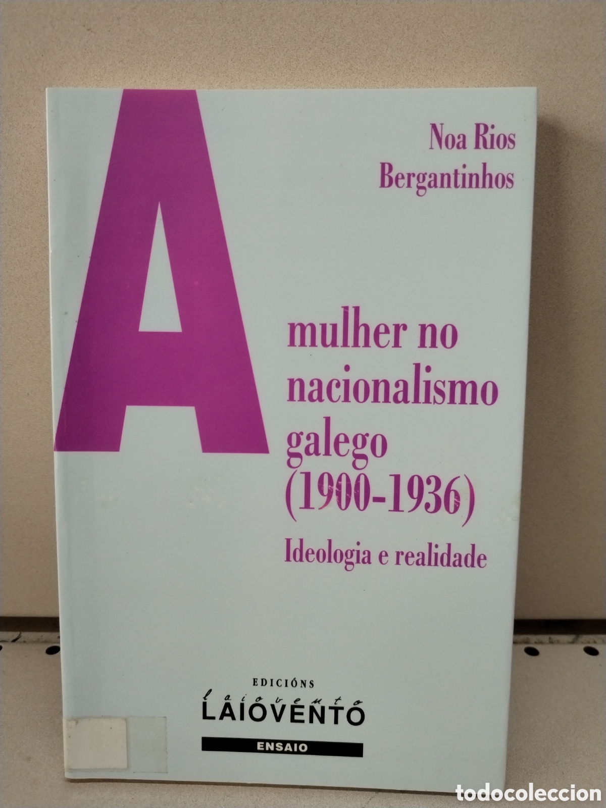Livres: A mulher no nacionalismo galego (1900-1936): Ideologia e realidade - Rios Bergantinhos, Noa