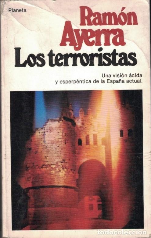 Libros: LOS TERRORISTAS. Una visi&oacute;n &aacute;cida y esperp&eacute;ntica de la Espa&ntilde;a actual. - Ayerra. Ram&oacute;n,