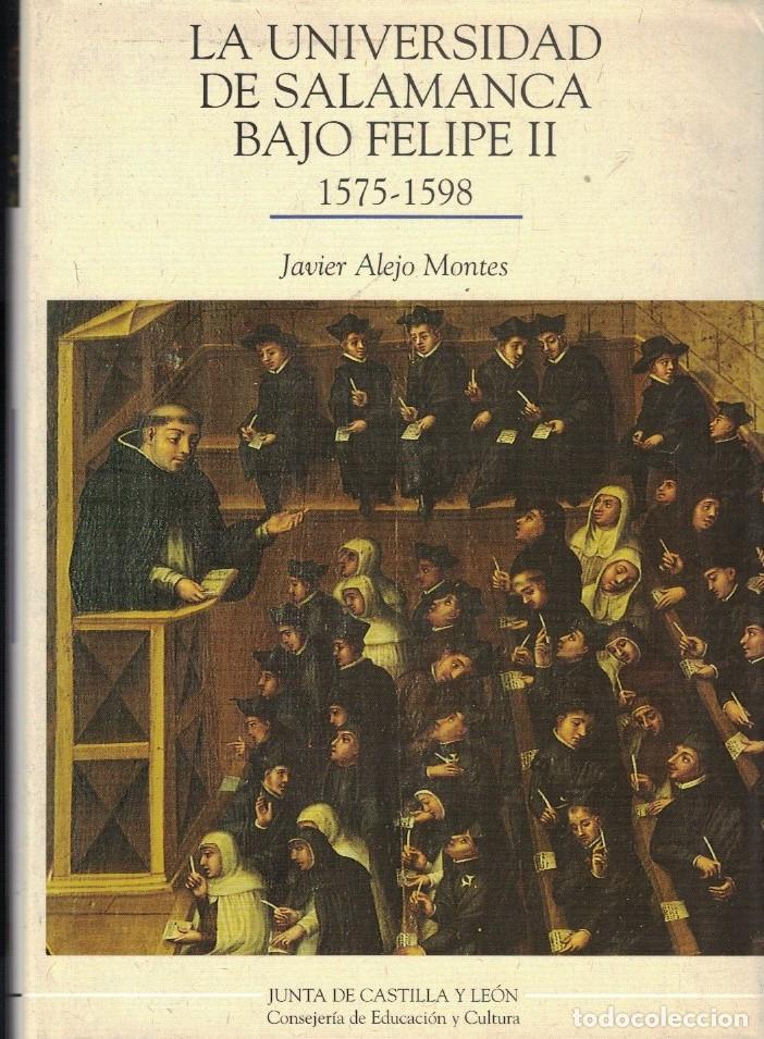 Libros: LA UNIVERSIDAD DE SALAMANCA BAJO FELIPE II. 1575 &ndash; 1598. - Alejo Montes. Javier,