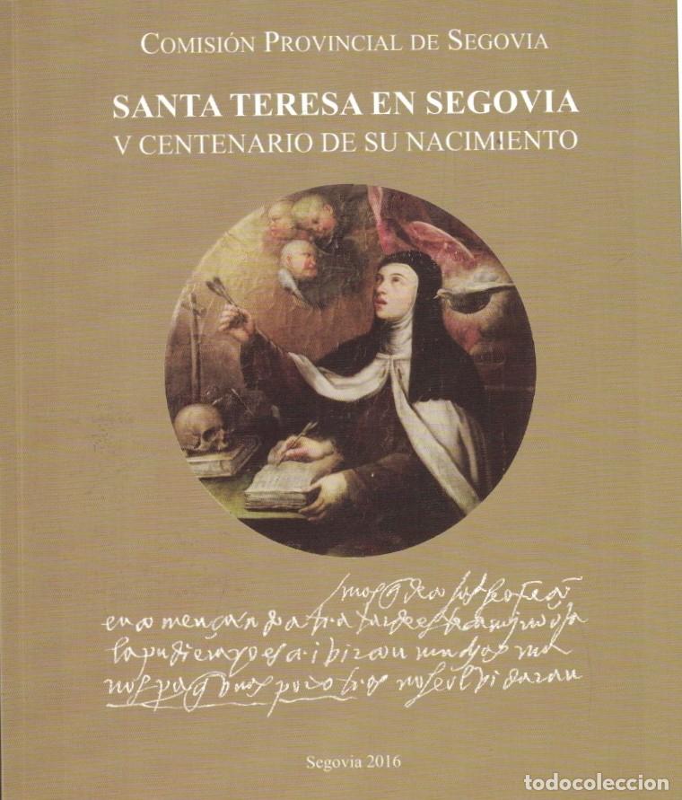 Libros: SANTA TERESA EN SEGOVIA. V CENTENARIO DE SU NACIMIENTO. Comisi&oacute;n Provincial de Segovia. - AA.VV.
