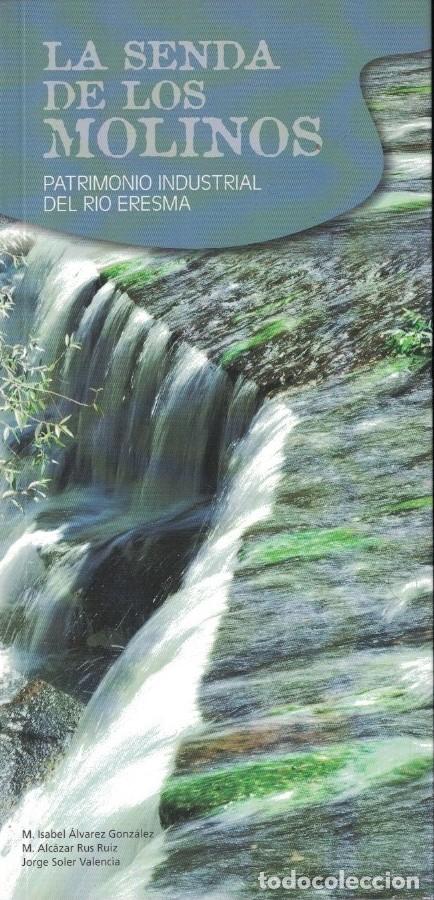 Libros: LA SENDA DE LOS MOLINOS. Patrimonio Industrial del R&iacute;o Eresma. (Segovia) - &Aacute;lvarez Gonz&aacute;lez / Rus Ru