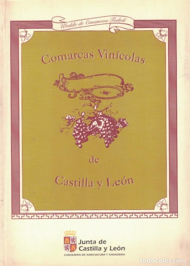 books: COMARCAS VIN&Iacute;COLAS DE CASTILLA Y LE&Oacute;N. - Casanova Todol&iacute;. Ubaldo de,