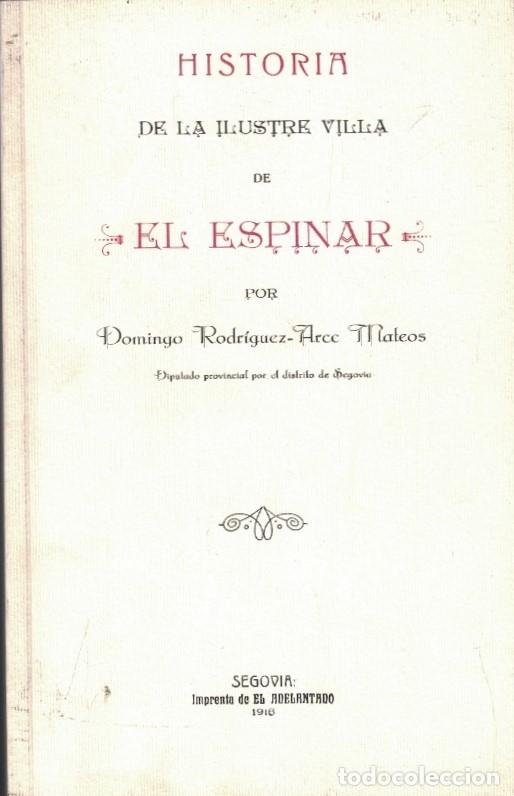 books: HISTORIA DE LA ILUSTRE VILLA DE EL ESPINAR. - Rodr&iacute;guez-Arce Mateos. Domingo,