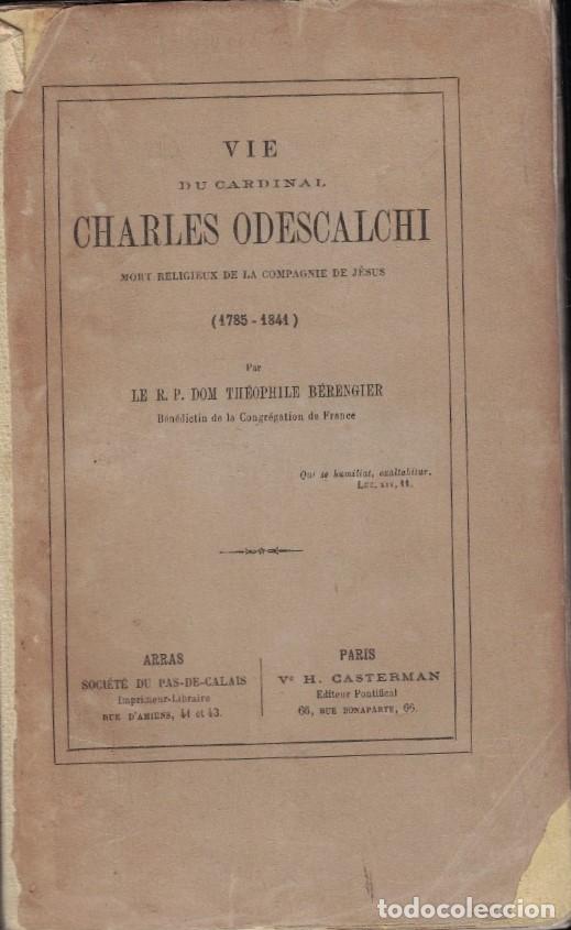 Libros: VIE DU CARDINAL CHARLES ODESCALCHI. Mort religieux de la Compagnie de Jes&uacute;s. (1785-1841) - B&eacute;rengier
