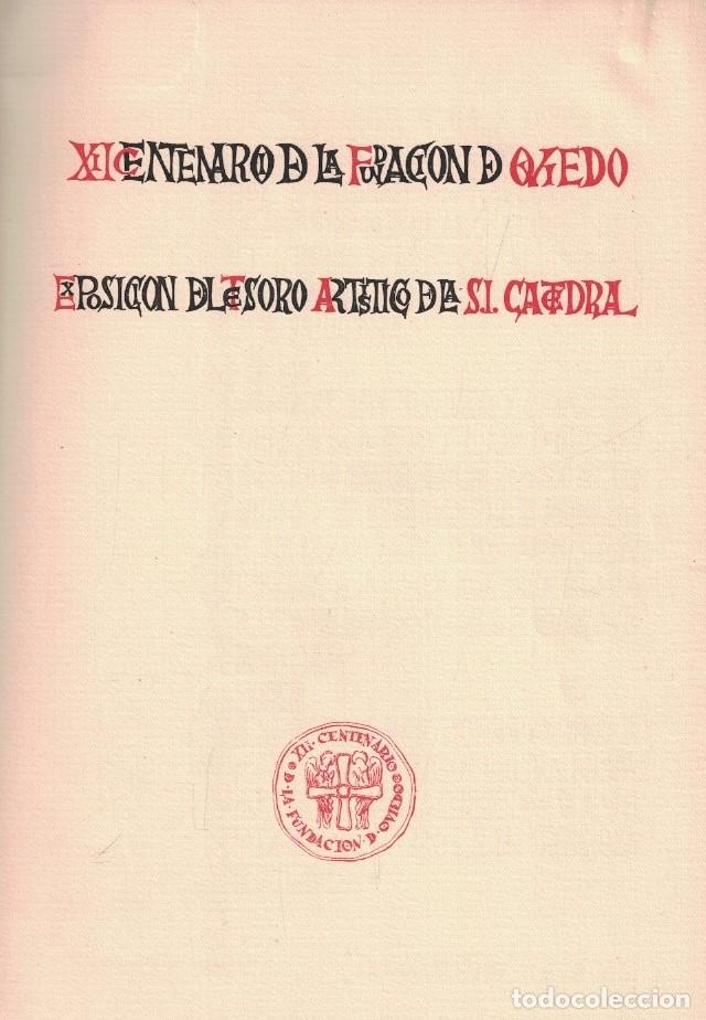 Libros: XII CENTENARIO DE LA FUNDACI&Oacute;N DE OVIEDO. Exposici&oacute;n del tesoro art&iacute;stico de la S. I. Catedral. - Cu