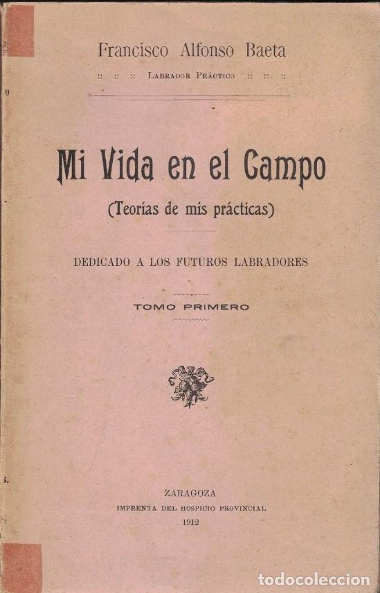 Libros: MI VIDA EN EL CAMPO. (Teor&iacute;as de mis pr&aacute;cticas) Tomo I (de 2) - Alfonso Baeta. Francisco,