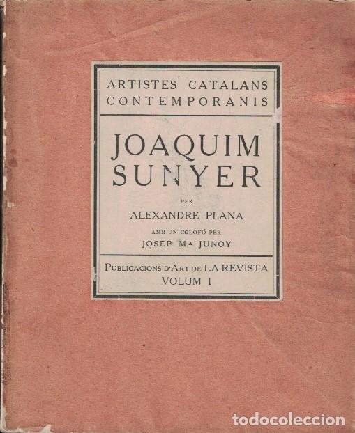 Libros: Artistes Catalans Contemporanis. JOAQU&Iacute;M SUNYER. - Plana. Alexandre,
