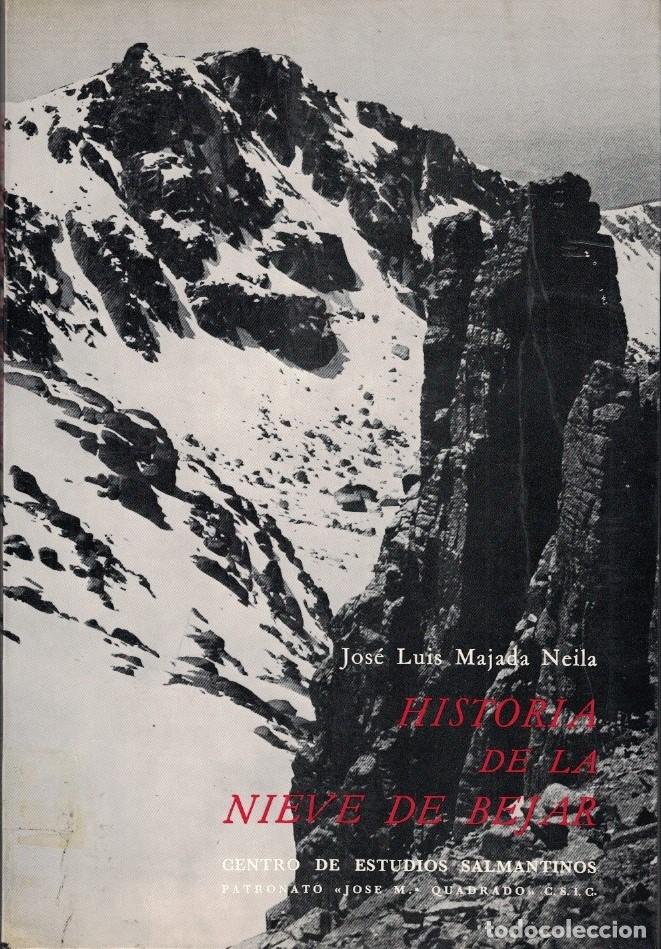 Libros: HISTORIA DE LA NIEVE DE BEJAR. (El texto y el contexto) - Majada Neila. Jos&eacute; Luis,
