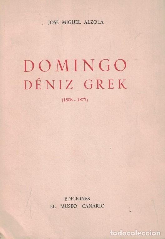 books: DOMINGO D&Eacute;NIZ GREK (1808-1877) - Alzola. Jos&eacute; Miguel,