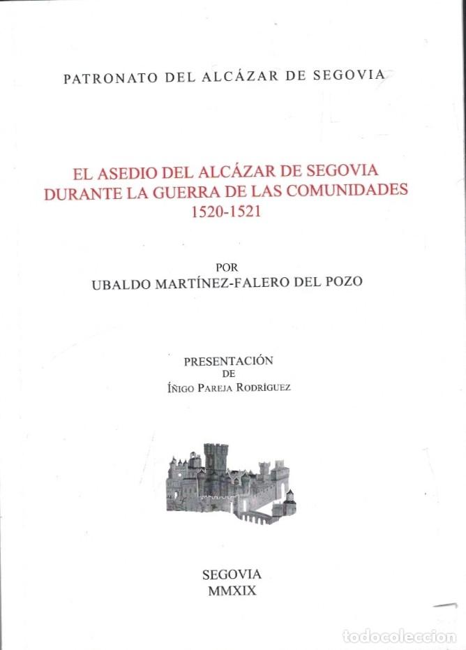 books: EL ASEDIO DEL ALC&Aacute;ZAR DE SEGOVIA DURANTE LA GUERRA DE LAS COMUNIDADES 1520-1521. - Mart&iacute;nez-Falero d