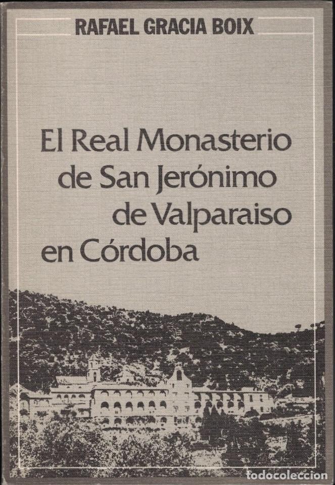 books: EL REAL MONASTERIO DE SAN JER&Oacute;NIMO DEL VALPARAISO EN C&Oacute;RDOBA. - Gracia Boix. Rafael,