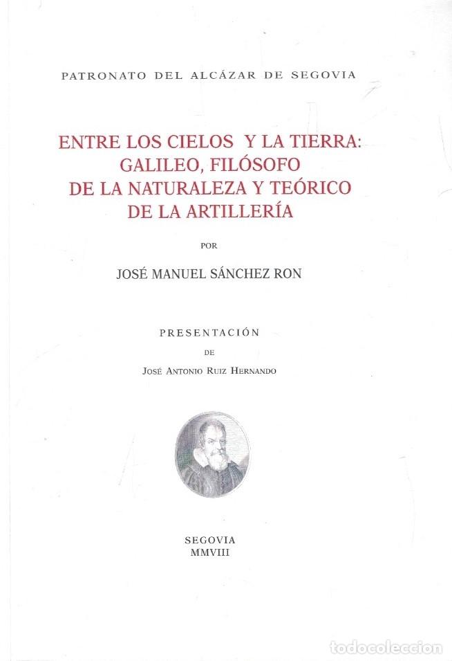 books: ENTRE LOS CIELOS Y LA TIERRA: GALILEO, FIL&Oacute;SOFO DE LA NATURALEZA Y TE&Oacute;RICO DE LA ARTILLER&Iacute;A. - S&aacute;nch